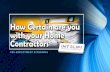 How certain are you with your home contractors