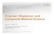 Polymer/Elastomer and Composite Material Science