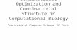 Combinatorics in Computational Biology
