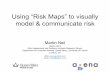 Using “Risk Maps” to visually model & communicate risk