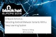 AI Based An$virus: Detec$ng Android Malware Variants With a ...