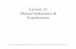 Lecture 22 Mutual Inductance & Transformers