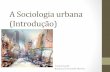 A Sociologia Urbana (Introdução) - (PDF)