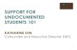 SUPPORT FOR UNDOCUMENTED STUDENTS 101
