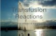 Transfusion Reactions (adverse effects of transfusion)
