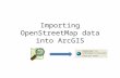 Importing OpenStreetMap data into ArcGIS - Location-Aware