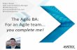 The Agile BA: For an Agile team... you complete me!