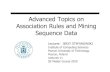 Advanced Topics on Association Rules and Mining Sequence Data