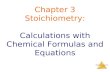 Chapter 3 Stoichiometry: Calculations with Chemical Formulas and ...