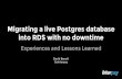 Migrating a live Postgres database into RDS with no downtime