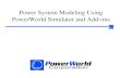 Power System Modeling Using PowerWorld Simulator and Add-ons