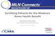 Certifying Patients for the Medicare Home Health Benefit