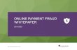 ONLINE PAYMENT FRAUD WHITEPAPER
