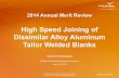 High Speed Joining of Dissimilar Alloy Aluminum Tailor Welded