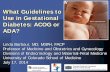 What Guidelines to Use in Gestational Diabetes: ACOG or ADA?