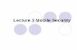 Lecture 3 Mobile Security