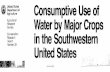 Consumptive Use of Water by Major Crops in the Southwestern ...