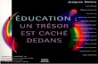 L'Education: un trésor est caché dedans; rapport à l'UNESCO de la ...