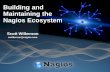 Scott Wilkerson - Building and Maintaining the Nagios Ecosystem