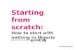 Starting from scratch: How to start with nothing in Nigeria