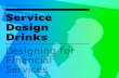 Designing for Financial Services / Service Design Drinks