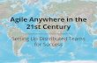 Agile Anywhere in the 21st Century: Setting up distributed teams to be effective