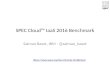 SPEC Cloud (TM) IaaS 2016 Benchmark
