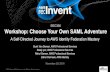 AWS re:Invent 2016: Workshop: Choose Your Own SAML Adventure: A Self-Directed Journey to AWS Identity Federation Mastery (SEC306)