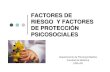 factores de riesgo y factores de protección psicosociales