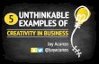 5 Unthinkable Feats of Creativity in Business