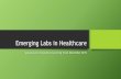 Emerging Labs in Healthcare