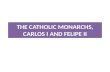The Catholic Monarchs and the Habsbourg in Spain