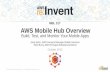 (MBL317) NEW! Introducing AWS Mobile Hub