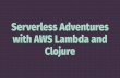 Lars Trierloff - Serverless Adventures with AWS Lambda and Clojure