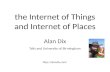 the Internet of Things and Internet of Places