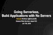 Going Serverless, Building Applications with No Servers