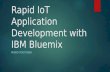 Rapid IoT Application Development with IBM Bluemix - Mikko Poutanen