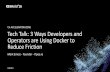 Tech Talk: Docker: 3 ways developers and operators are using Docker to reduce friction