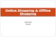 Online and offline shopping