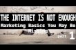 The Internet Is Not Enough: Marketing Basics You May Be Missing