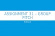 Assignment 31 – group 4 pitch