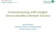 Commissioning With Insight: Devon Healthy Lifestyle Service