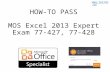 How to pass MOS 2013 Excel Expert Exams 77-427 & 77-428