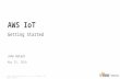 Getting Started with AWS IoT and the Dragon IoT Starter Kit - AWS May 2016 Webinar Series