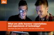 What are skills learners' expectations and experiences of technology?
