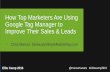 [Elite Camp 2016]  Chris Mercer - How Top Marketers Are Using Google Tag Manager To Improve their Sales & Leads