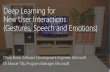 Deep Learning for New User Interactions (Gestures, Speech and Emotions)