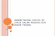 Humanitarian Crisis di Syria dalam Perspective Hukum Perang