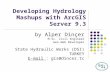 ESRI EUC 2008 - Developing HydrologycGIS Server 9.3 Mashups with Ar