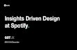 Insights driven design at spotify - meetup talk